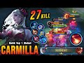 Carmilla 27 kills  maniac insane one shot damage build  build top 1 global carmilla  mlbb