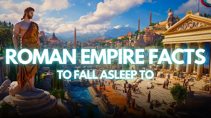 Roman Empire Facts to Fall Asleep To