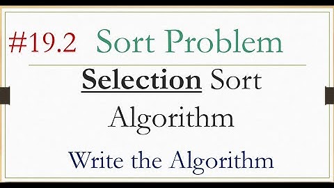 19.2 Selection sort Algorithm: How to Write the Algorithm شرح عربي