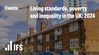 Living standards, poverty and inequality in the UK: 2024