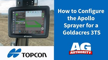 Topcon X Series - How to Configure the Apollo Sprayer for a Goldacres 3TS