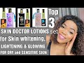 TOP 3 EFFECTIVE SKIN DOCTOR LOTIONS SET  for  SKIN Lightening,Glowing & whitening./my review