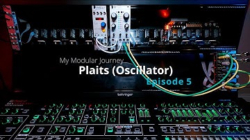 My Modular Journey - Season 1: Episode 5 (Plaits)