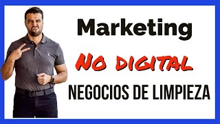 🚩Marketing NO DIGITAL para negocios de LIMPIEZA