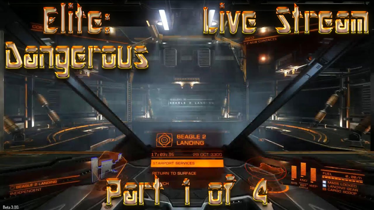 Elite: Dangerous Beta 3.0 Live Stream Part 1 of 4! - YouTube