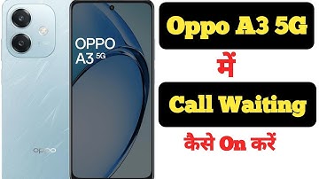 How to enable call waiting feature in Oppo A3 5G || Oppo A3 5G me call waiting kaise on kare ||
