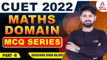 CUET 2022 Classes | Maths MCQ Series #8| CUET 2022 Preparation