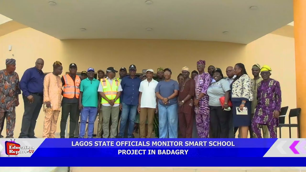 LAGOS STATE OFFICIALS MONITOR SMART SCHOOL PROJECT IN BADAGRY