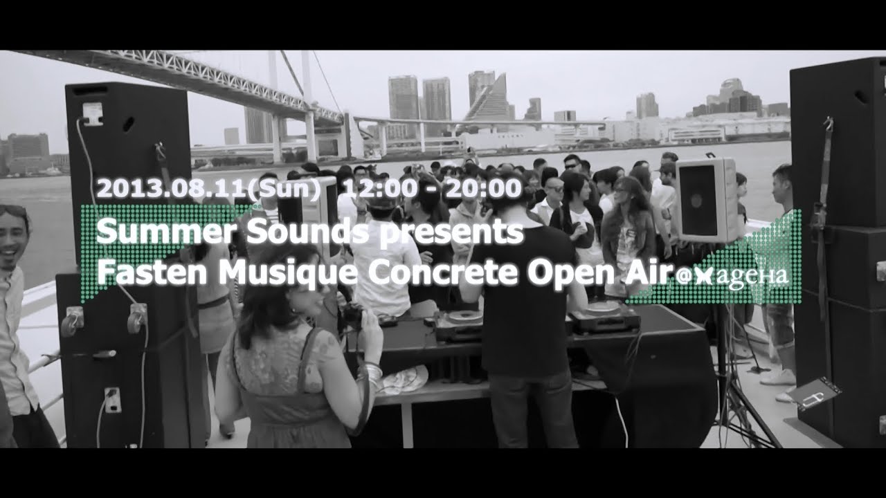 [ PV ]Daze Maxim,Ivano Tetelepta,Yoshitaca '13.8.11 Fasten Musique Concrete Open Air@ageHa
