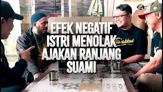 Efek Negatif Istri Menolak Ajakan Ranjang Suami - Ustadz Abdullah Amir Maretan