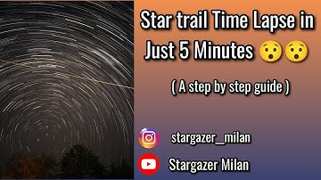 Create Star trail time lapse in just 5 minutes.