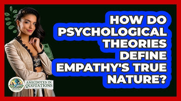 How Do Psychological Theories Define Empathy