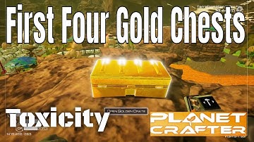 The First Four Gold Chests | Toxicity The Planet Crafter