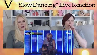 V: "Slow Dancing" Live Performance (feat. Yeontan) Reaction