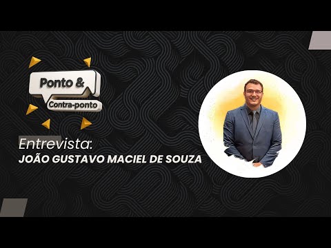 Ponto & Contraponto: entrevista Delegado João Gustavo Maciel de Souza