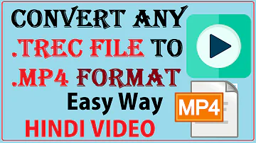 Como converter .trec para MP4?