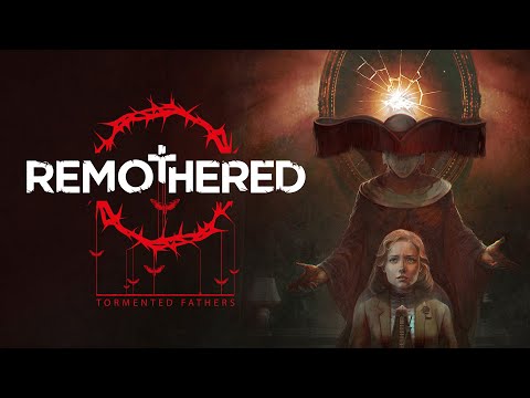 Remothered: Tormented Fathers | Launch Trailer