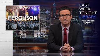 S1 E15: Ferguson, the Gender Wage Gap & Iran: Last Week Tonight with John Oliver