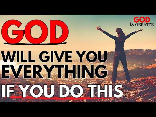 THE SECRET TO GOD GIVING YOU EVERYTHING YOU WANT | Devotional | Inspiration | Prayer and Faith class=