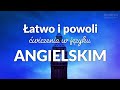 Atwo i powoli wiczenia w jzyku angielskim dla super pocztkujcych