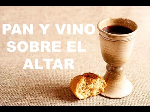 ✅ PAN y VINO sobre el ALTAR |► Canto misa (ofertorio)