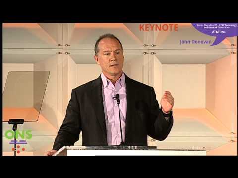 ONS2014 Keynote: John Donovan, Senior EVP, AT&T Technology ...