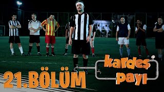 Kardeş Payı 21.Bölüm (Bipsiz Versiyon)