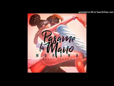 Bonny Cepeda Pasame La Mano Morena