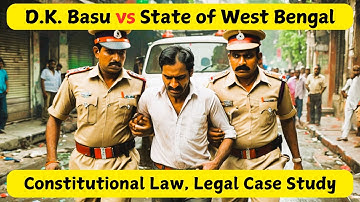DK Basu vs State of West Bengal Case | Constitutional Law | Judiciary | UGC NET | Legal Case Study