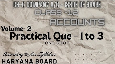 Ch 6 Company A/C- Issue of Share|| Que 1 to 3 || Vol 2 ,Step by step Explain ||New Edition||