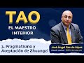 TAO, EL MAESTRO INTERIOR: 3. Pragmatismo Y Aceptación De Zhuangzi – José Ángel García López