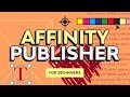 Affinity Publisher for Beginners | FREE COURSE