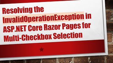 Resolving the InvalidOperationException in ASP.NET Core Razor Pages for Multi-Checkbox Selection