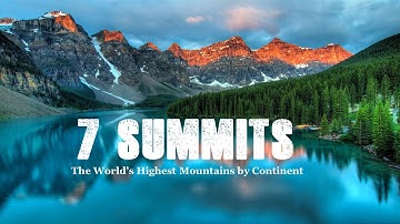 7 Summits: The World’s Highest Mountains by Continent