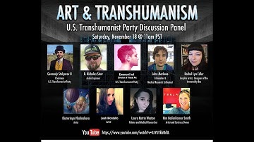 U.S. Transhumanist Party Discussion Panel on Art and Transhumanism