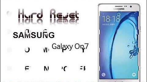 SAMSUNG GALAXY ON7 HARD RESET  or PATTERN UNLOCK