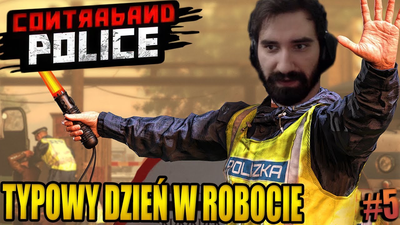 TYPOWY DZIEŃ W ROBOCIE NA KOMUNISTYCZNEJ GRANICY | Contraband Police #5