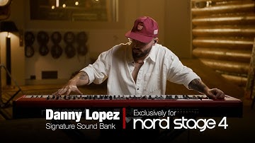 Introducing Danny Lopez Sound Bank for Nord Stage 4