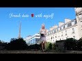 🌹Taking Myself on a Date in Paris 🌹 *romance* // French/English vlog