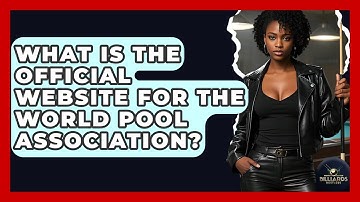 What Is The Official Website For The World Pool Association? - Billiards Hustlers