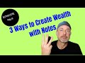 3 Ways Notes Build Wealth and Cashflow - Episode 169  (2024)  #realestate #mortgage #wealth #legacy