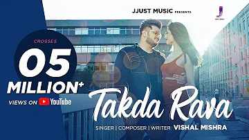 Takda Rava (Official Music Video) - Vishal Mishra | Mudassar Khan | 2019