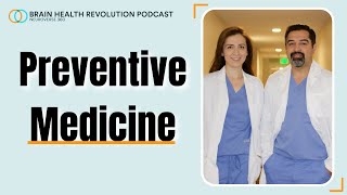 A Revolutionary and Empowering Approach to Preventive Medicine | The Brain Health Revolution Podcast