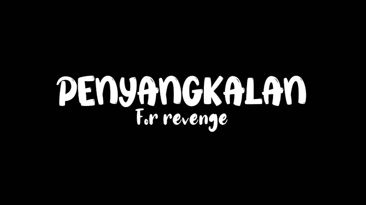 PENYANGKALAN - for revenge (lirik lagu)