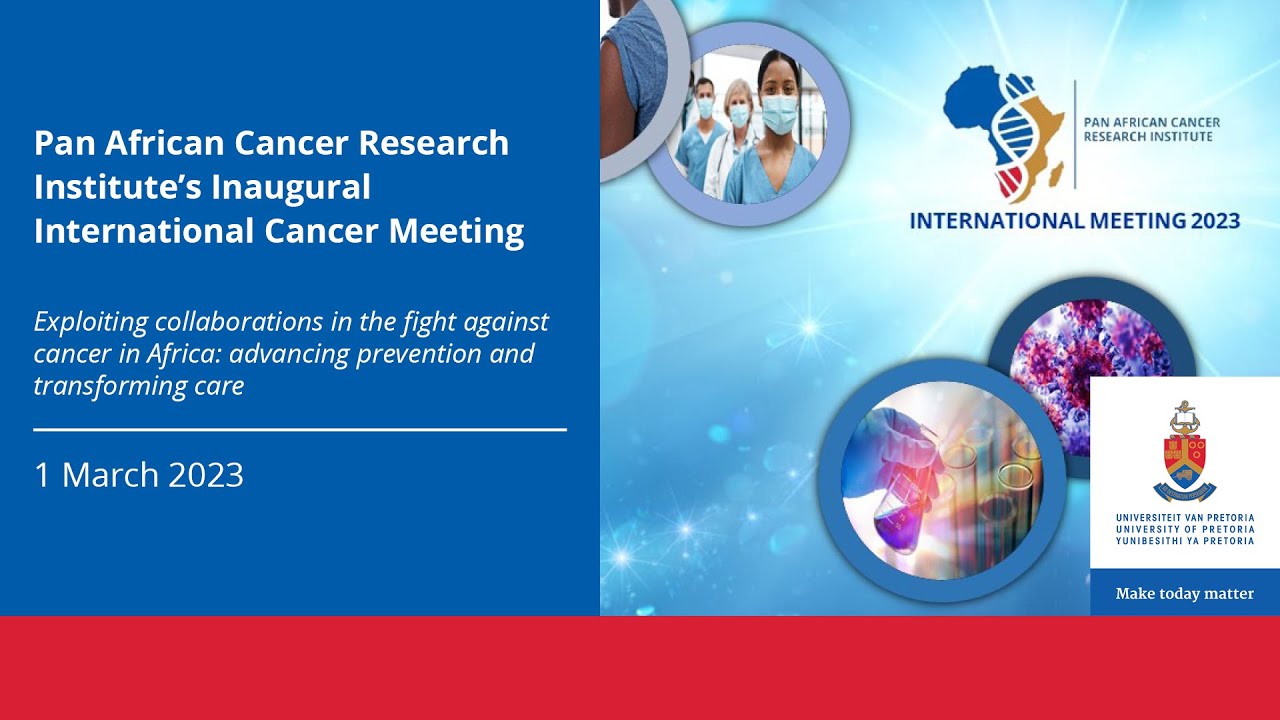 Pan African Cancer Research Institute’s International Meeting Day 3