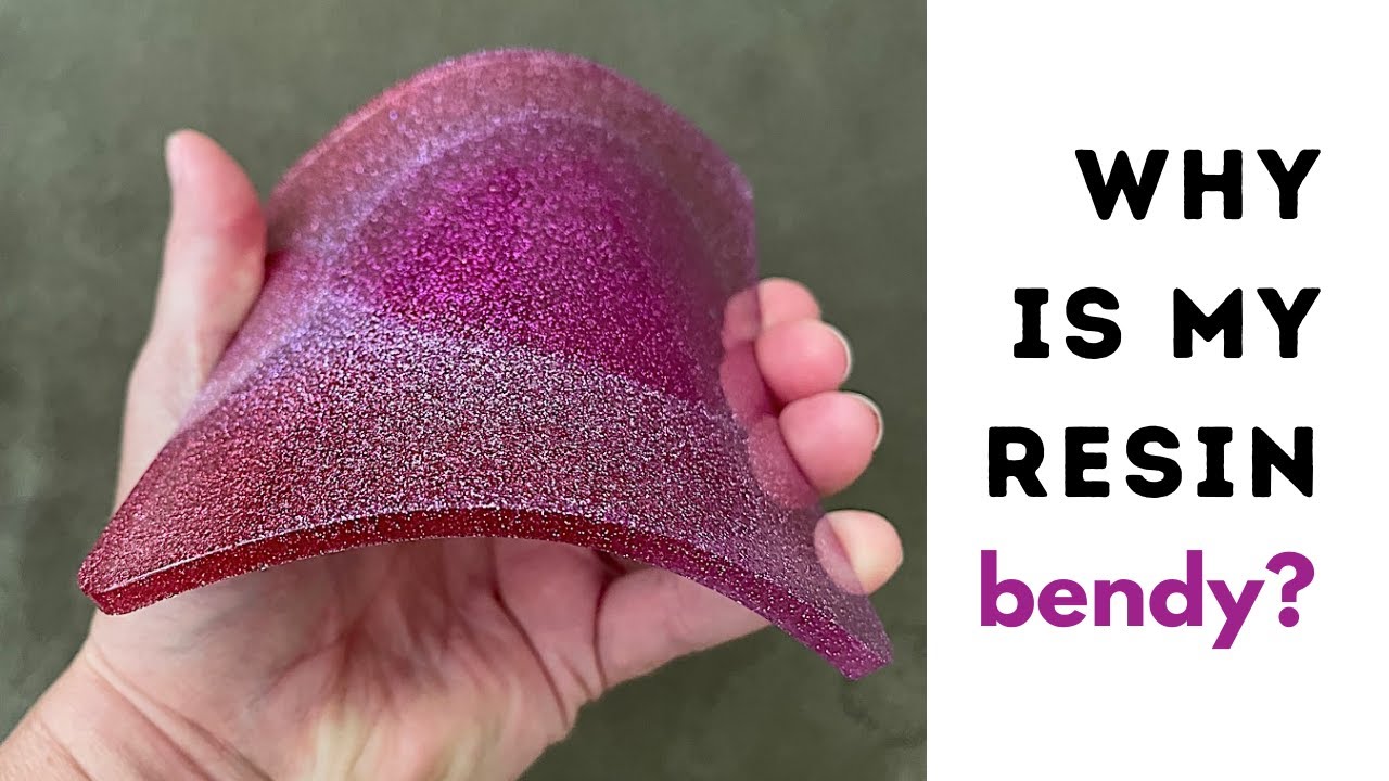 Why Is My Resin Bendy?  -- Learn Why Your Resin Is Soft And Flexible