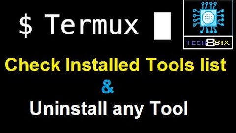 Check Installed tools in termux and uninstall any tool -- Tech8six