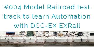 Famous #004 Model Railroad test track to learn Automation with DCC EX EXRail Wealth