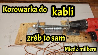 Korowarka do kabli. Zrób ją sam prototyp #korowarka #recykling #miedź #copper