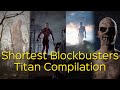 Shortest blockbusters titan compilation